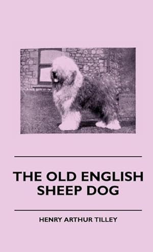 Imagen del vendedor de The Old English Sheep Dog a la venta por AHA-BUCH GmbH