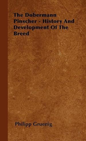 Seller image for The Dobermann Pinscher - History And Development Of The Breed for sale by AHA-BUCH GmbH