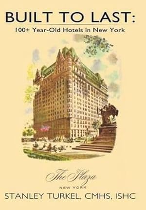 Bild des Verkufers fr Built to Last : 100+ Year-Old Hotels in New York zum Verkauf von AHA-BUCH GmbH