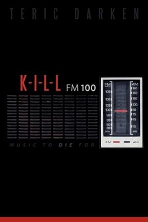 Seller image for K - I - L - L FM 100 : Music to Die for for sale by AHA-BUCH GmbH