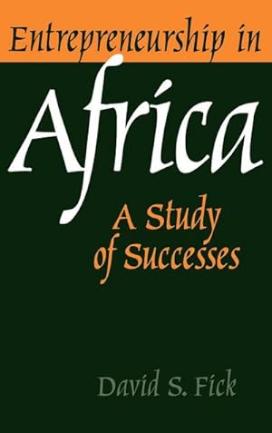 Seller image for Entrepreneurship in Africa : A Study of Successes for sale by AHA-BUCH GmbH