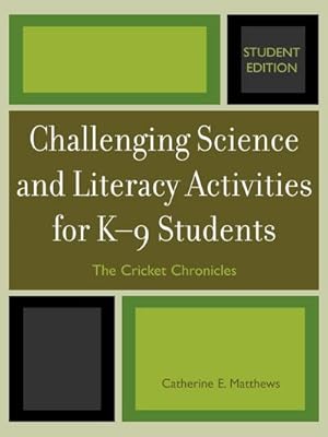 Seller image for Challenging Science and Literacy Activities for K-9 Students - The Cricket Chronicles for sale by AHA-BUCH GmbH