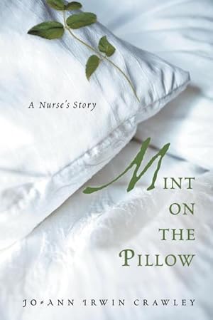 Immagine del venditore per Mint on the Pillow : A Nurse's Story venduto da AHA-BUCH GmbH