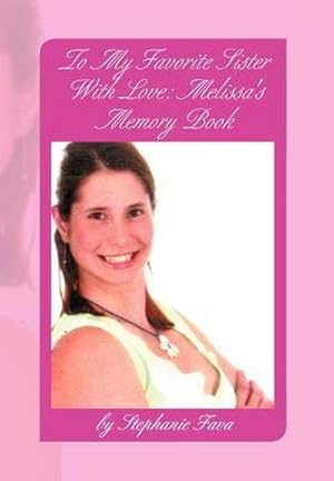 Immagine del venditore per To My Favorite Sister with Love : Melissa's Memory Book venduto da AHA-BUCH GmbH