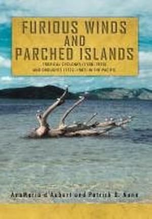 Seller image for Furious Winds and Parched Islands : Tropical Cyclones (1558-1970) and Droughts (1722-1987) in the Pacific for sale by AHA-BUCH GmbH