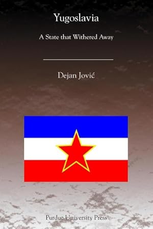 Seller image for Yugoslavia : A State That Withered Away for sale by AHA-BUCH GmbH