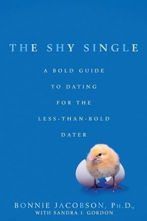 Seller image for The Shy Single : A Bold Guide to Dating for the Less-than-Bold Dater for sale by AHA-BUCH GmbH