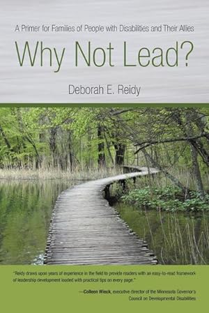 Seller image for Why Not Lead? : A Primer for Families of People with Disabilities and Their Allies for sale by AHA-BUCH GmbH