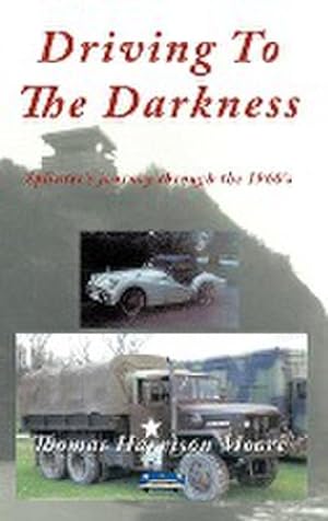 Seller image for Driving to the Darkness : Splinter's Journey Through the 1960's for sale by AHA-BUCH GmbH