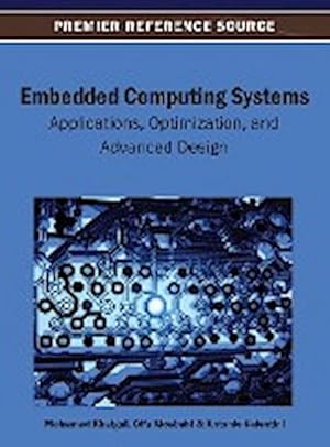 Seller image for Embedded Computing Systems : Applications, Optimization, and Advanced Design for sale by AHA-BUCH GmbH