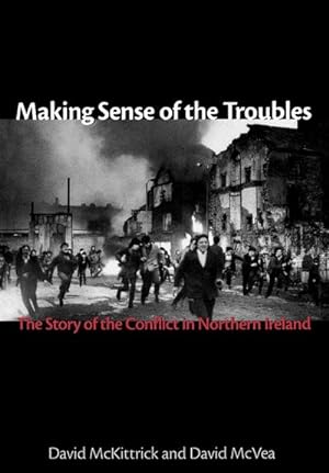 Immagine del venditore per Making Sense of the Troubles : The Story of the Conflict in Northern Ireland venduto da AHA-BUCH GmbH