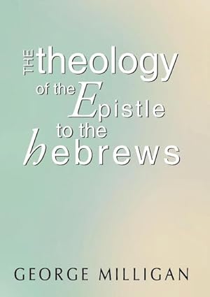 Seller image for Theology of the Epistle to the Hebrews for sale by AHA-BUCH GmbH