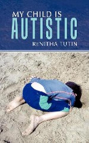 Seller image for My Child Is Autistic for sale by AHA-BUCH GmbH