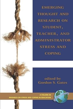 Seller image for Emerging Thought and Research on Student, Teacher, and Administrator Stress and Coping (PB) for sale by AHA-BUCH GmbH