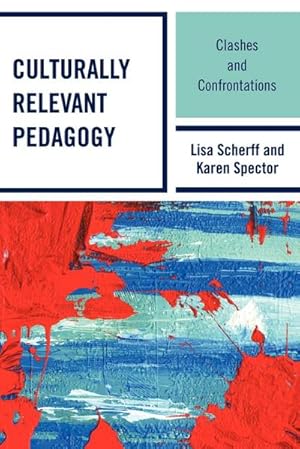 Seller image for Culturally Relevant Pedagogy : Clashes and Confrontations for sale by AHA-BUCH GmbH