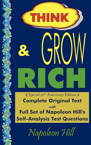 Image du vendeur pour Think and Grow Rich - Complete Original Text : Special 70th Anniversary Edition - Laminated Hardcover mis en vente par AHA-BUCH GmbH