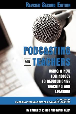 Immagine del venditore per Podcasting for Teachers Using a New Technology to Revolutionize Teaching and Learning (Revised Second Edition) (PB) venduto da AHA-BUCH GmbH