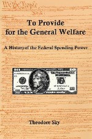 Bild des Verkufers fr To Provide For The General Welfare : A History of the Federal Spending Power zum Verkauf von AHA-BUCH GmbH