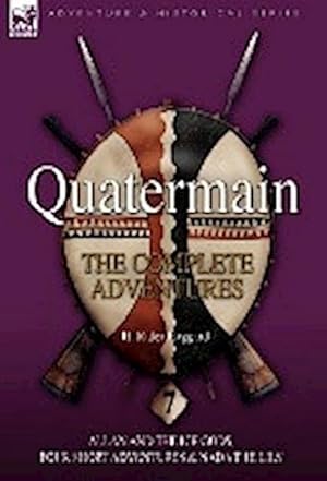 Seller image for Quatermain : the Complete Adventures: 7-Allan and the Ice Gods, Four Short Adventures & Nada the Lily for sale by AHA-BUCH GmbH
