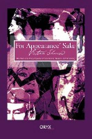 Seller image for For Appearance' Sake : The Historical Encyclopedia of Good Looks, Beauty, and Grooming for sale by AHA-BUCH GmbH