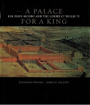 Immagine del venditore per A Palace for a King: The Buen Retiro and the Court of Philip IV. venduto da La Librera, Iberoamerikan. Buchhandlung