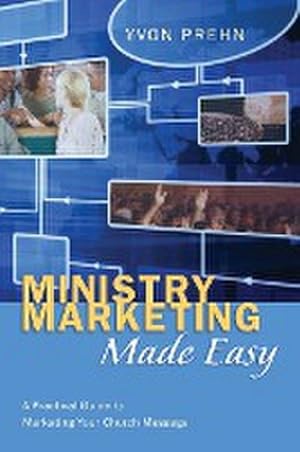 Immagine del venditore per Ministry Marketing Made Easy : A Practical Guide to Marketing Your Church Message venduto da AHA-BUCH GmbH