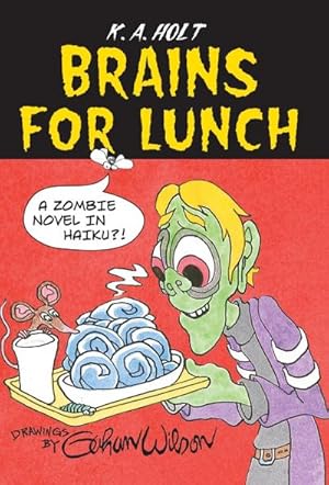 Seller image for Brains for Lunch : A Zombie Novel in Haiku?! for sale by AHA-BUCH GmbH
