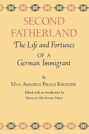 Bild des Verkufers fr Second Fatherland : The Life and Fortunes of a German Immigrant zum Verkauf von AHA-BUCH GmbH