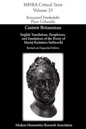 Immagine del venditore per Casimir Britannicus. English Translations, Paraphrases, and Emulations of the Poetry of Maciej Kazimierz Sarbiewski. Revised and Expanded Edition. venduto da AHA-BUCH GmbH