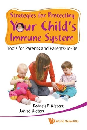 Immagine del venditore per STRATEGIES FOR PROTECTING YOUR CHILD'S IMMUNE SYSTEM : TOOLS FOR PARENTS AND PARENTS-TO-BE venduto da AHA-BUCH GmbH
