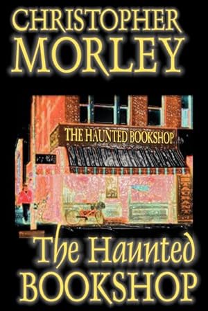 Seller image for The Haunted Bookshop by Christopher Morley, Fiction for sale by AHA-BUCH GmbH