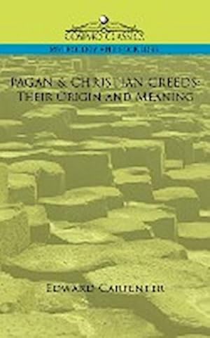 Seller image for Pagan & Christian Creeds : Their Origin and Meaning for sale by AHA-BUCH GmbH