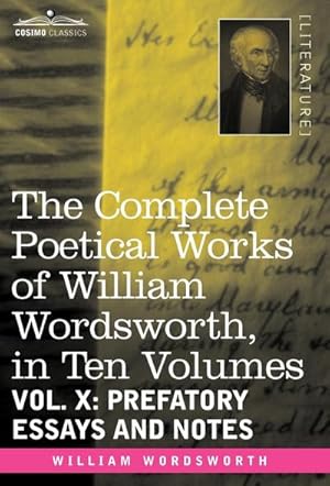 Seller image for The Complete Poetical Works of William Wordsworth, in Ten Volumes - Vol. X : Prefatory Essays and Notes for sale by AHA-BUCH GmbH