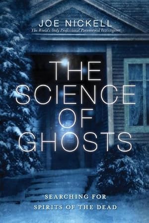 Immagine del venditore per The Science of Ghosts : Searching for Spirits of the Dead venduto da AHA-BUCH GmbH