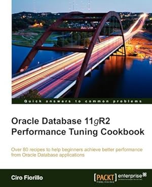 Imagen del vendedor de Oracle Database 11g R2 Performance Tuning Cookbook a la venta por AHA-BUCH GmbH