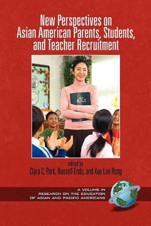 Seller image for New Perspectives on Asian American Parents, Students, and Teacher Recruitment (PB) for sale by AHA-BUCH GmbH