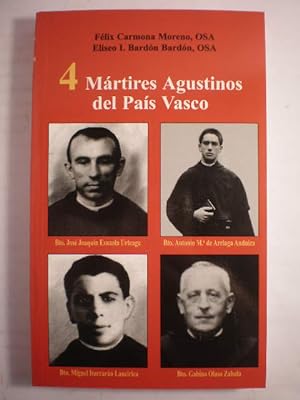 Cuatro Mártires agustinos del País Vasco: Beato José Joaquín Esnaola Urteaga - Beato Antonio Marí...