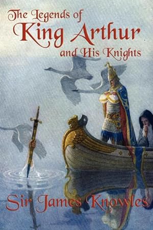 Imagen del vendedor de The Legends of King Arthur and His Knights a la venta por AHA-BUCH GmbH