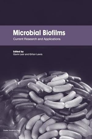 Seller image for Microbial Biofilms : Current Research and Applications for sale by AHA-BUCH GmbH