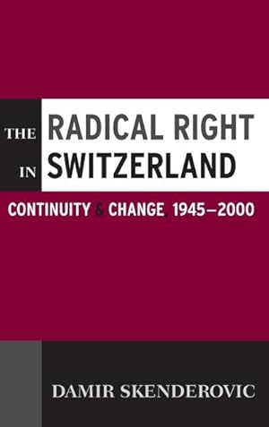 Immagine del venditore per The Radical Right in Switzerland : Continuity and Change, 1945-2000 venduto da AHA-BUCH GmbH