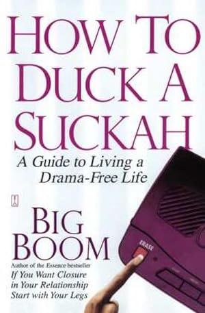 Seller image for How to Duck a Suckah : A Guide to Living a Drama-Free Life for sale by AHA-BUCH GmbH