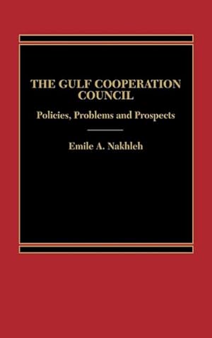 Immagine del venditore per The Gulf Cooperation Council : Policies, Problems and Prospects venduto da AHA-BUCH GmbH