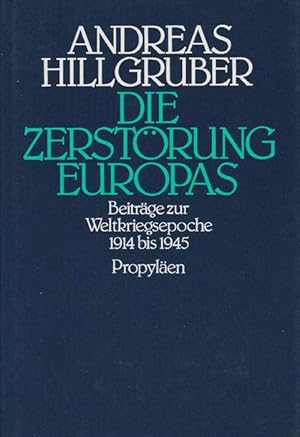 Image du vendeur pour Zerstrung Europas, Die. Beitrge zur Weltkriegsepoche 1914 bis 1945. mis en vente par La Librera, Iberoamerikan. Buchhandlung