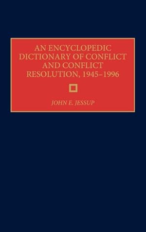 Seller image for An Encyclopedic Dictionary of Conflict and Conflict Resolution, 1945-1996 for sale by AHA-BUCH GmbH