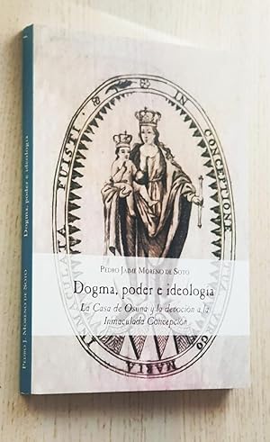 Imagen del vendedor de DOGMA, PODER E IDEOLOGA. La casa de Osuna y la devocin a la Inmaculada Concepcin a la venta por MINTAKA Libros