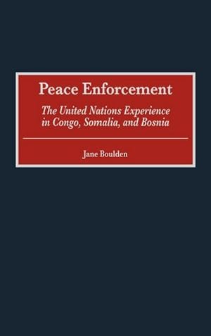 Seller image for Peace Enforcement : The United Nations Experience in Congo, Somalia, and Bosnia for sale by AHA-BUCH GmbH