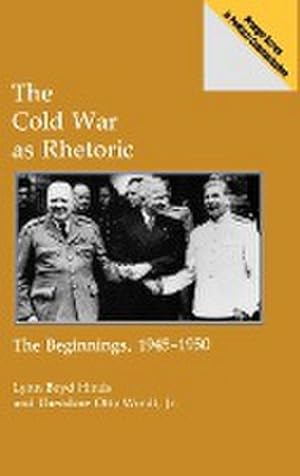 Immagine del venditore per The Cold War as Rhetoric : The Beginnings, 1945-1950 venduto da AHA-BUCH GmbH