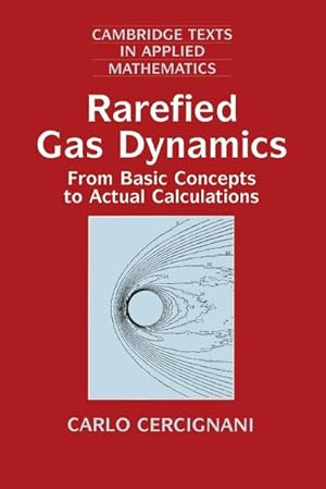 Seller image for Rarefied Gas Dynamics : From Basic Concepts to Actual Calculations for sale by AHA-BUCH GmbH