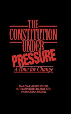 Seller image for The Constitution Under Pressure : A Time for Change for sale by AHA-BUCH GmbH