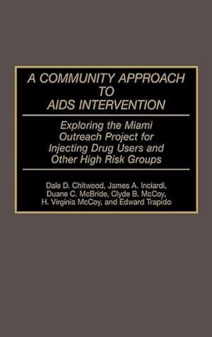 Seller image for A Community Approach to AIDS Intervention : Exploring the Miami Outreach Project for Injecting Drug Users and Other High Risk Groups for sale by AHA-BUCH GmbH